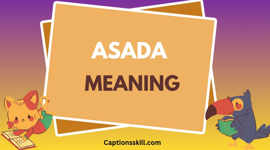Asada Meaning: A Complete Guide to Its Definition, Usage, and Cultural Significance