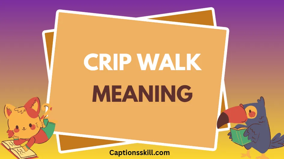 Crip Walk Meaning History, Usage, and Cultural Impact