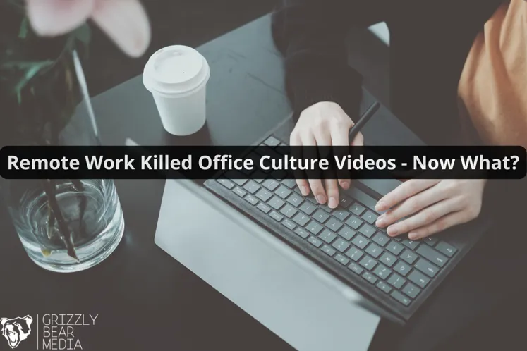 Remote Work Killed Office Culture Videos – Now What?